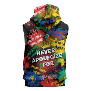 Never Apologize For Being Black Sleeveless Hoodie - African Pride