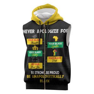 Never Apologize For Your Pride Sleeveless Zip Hoodie African Black History - African Pride