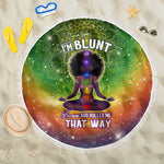 I'm Blunt African Beach Blanket Black Women Mandala