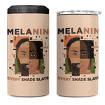 Melanin Every Shade Slays 4 in 1 Can Cooler Tumbler Afro Women