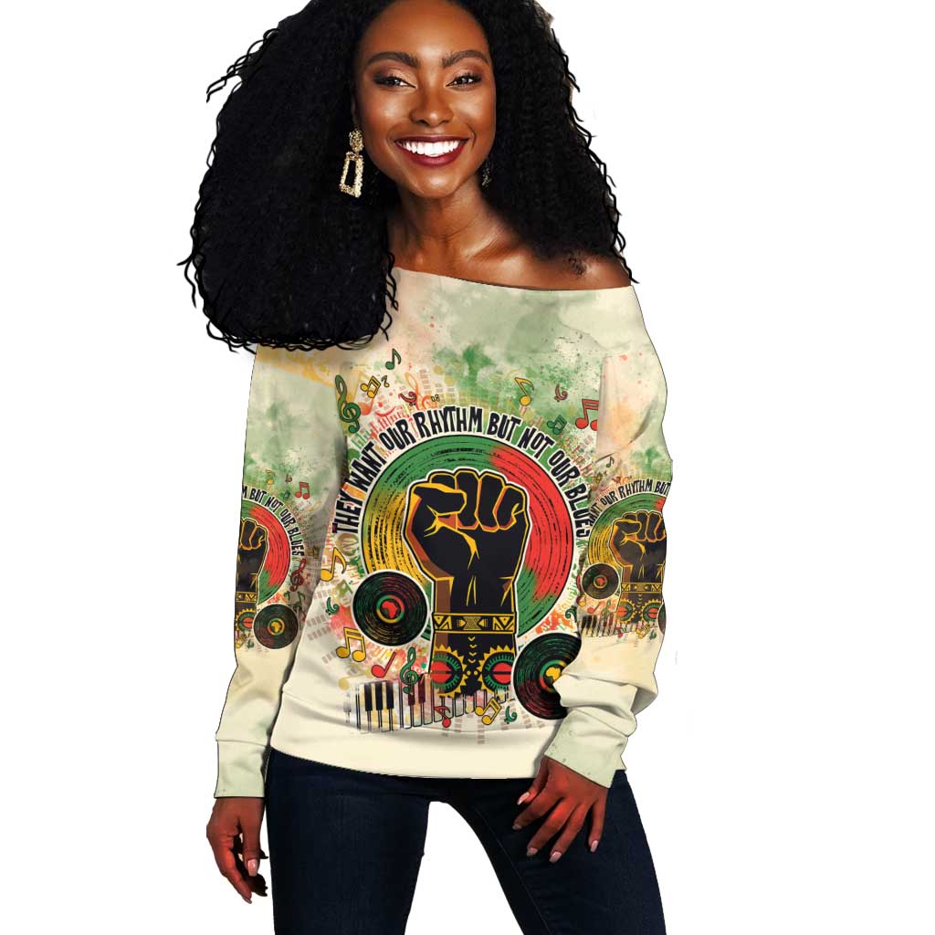 They Want Our Rhythm Not Our Blues Off Shoulder Sweater Afro Pride Music