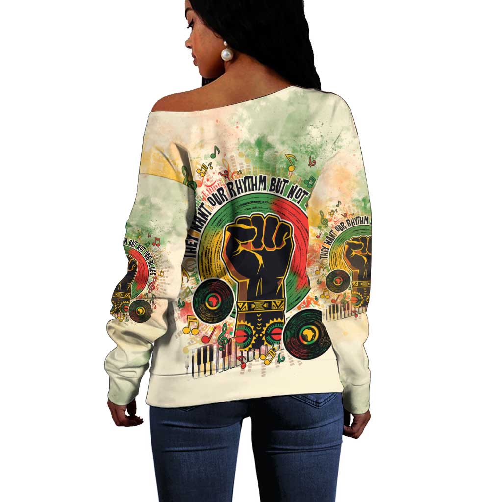 They Want Our Rhythm Not Our Blues Off Shoulder Sweater Afro Pride Music