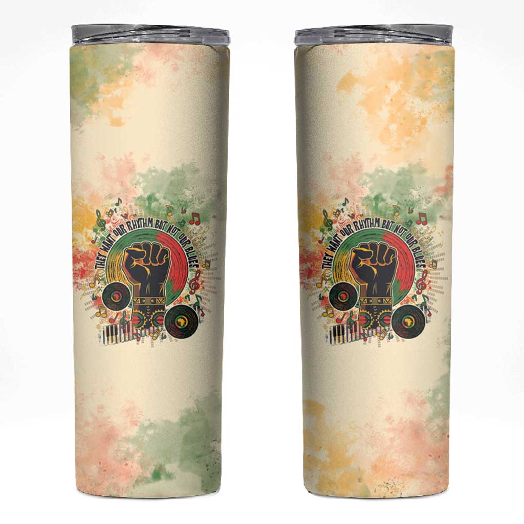 They Want Our Rhythm Not Our Blues Skinny Tumbler Afro Pride Music