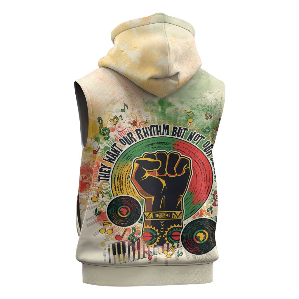 They Want Our Rhythm Not Our Blues Sleeveless Hoodie Afro Pride Music - African Pride