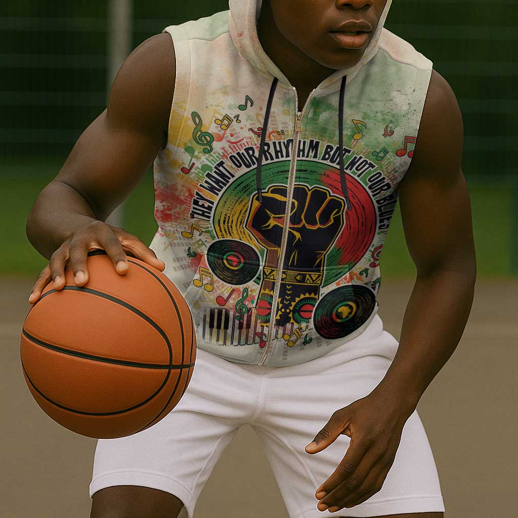 They Want Our Rhythm Not Our Blues Sleeveless Zip Hoodie Afro Pride Music - African Pride