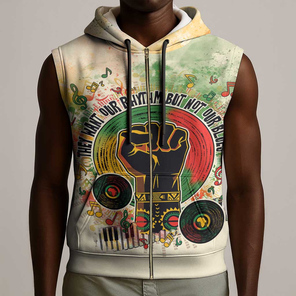 They Want Our Rhythm Not Our Blues Sleeveless Zip Hoodie Afro Pride Music - African Pride