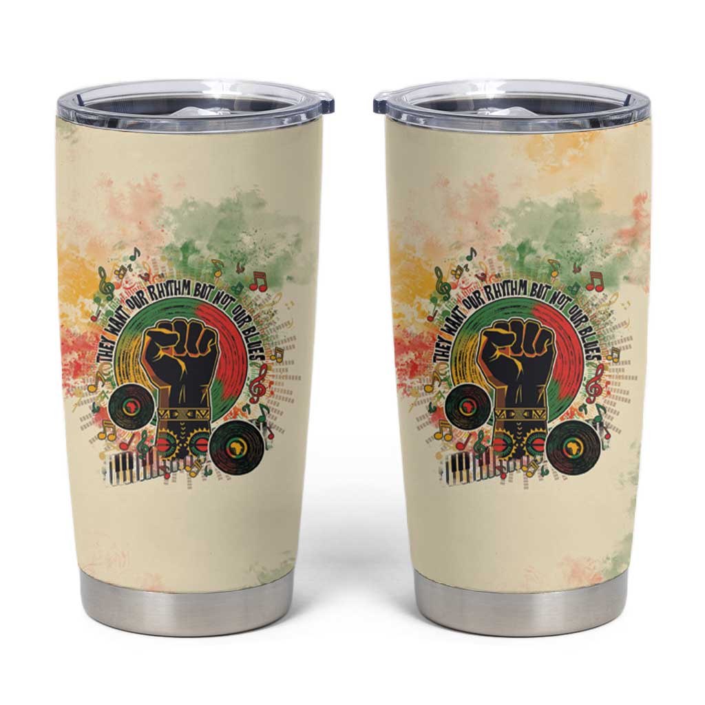 They Want Our Rhythm Not Our Blues Tumbler Cup Afro Pride Music