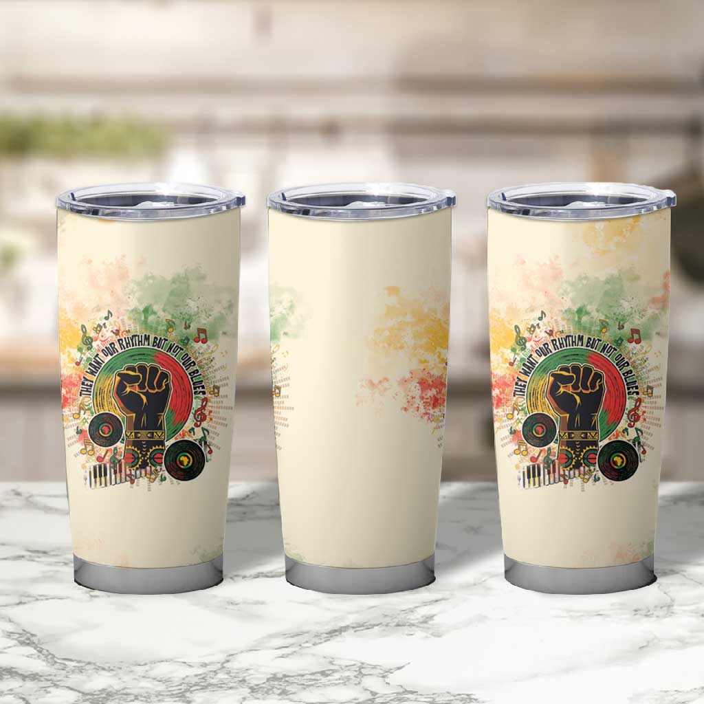 They Want Our Rhythm Not Our Blues Tumbler Cup Afro Pride Music