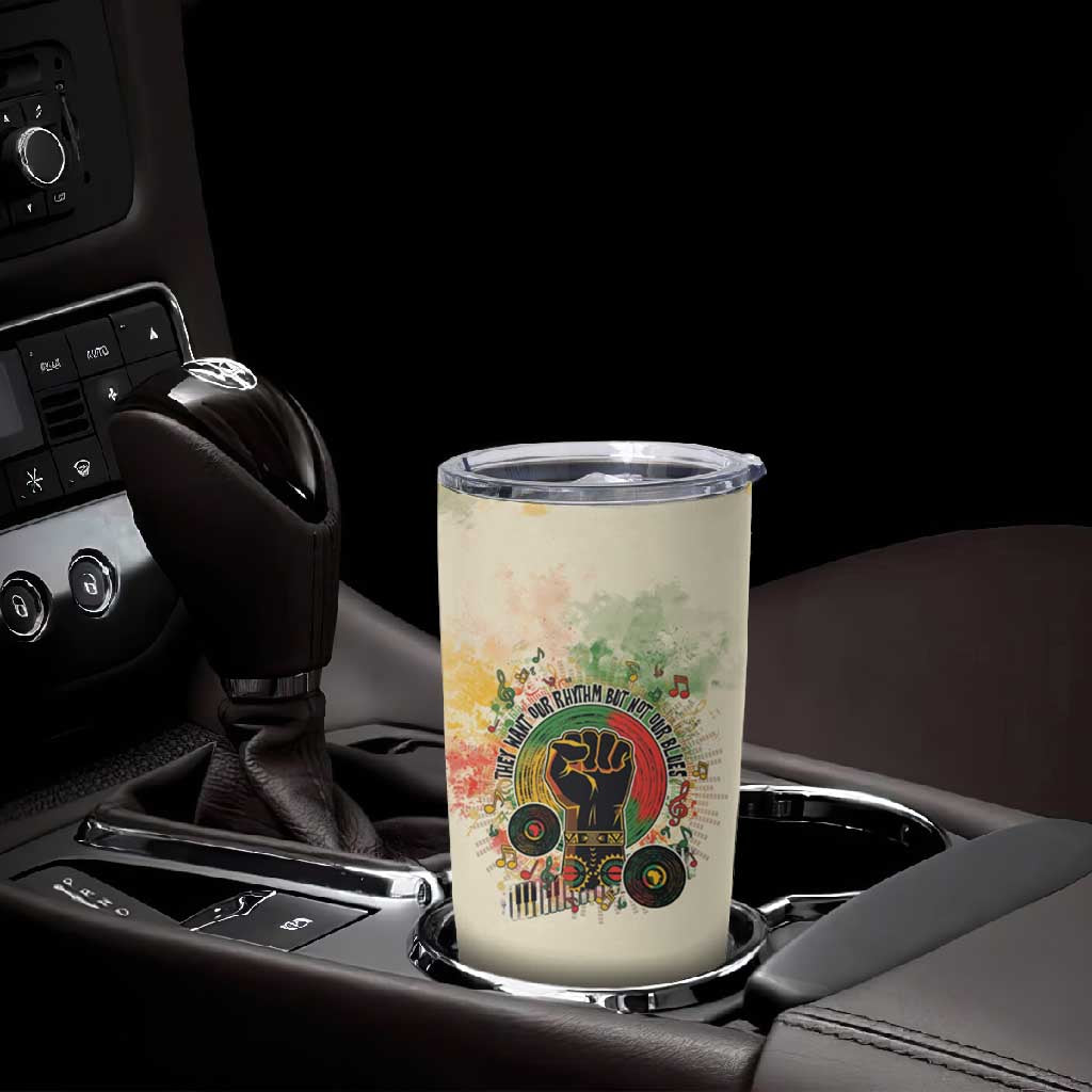 They Want Our Rhythm Not Our Blues Tumbler Cup Afro Pride Music