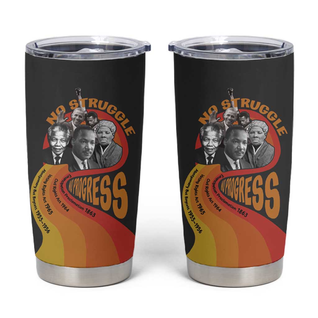 Civil Rights Leaders African American Tumbler Cup No Struggle No Progress