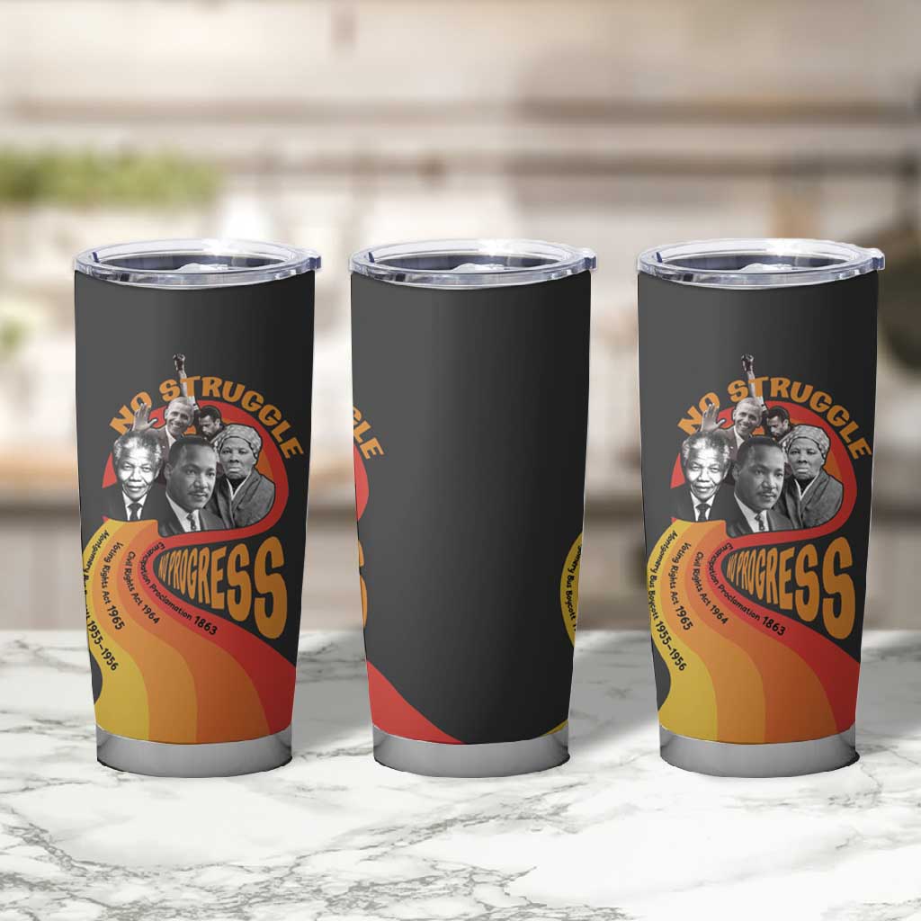 Civil Rights Leaders African American Tumbler Cup No Struggle No Progress