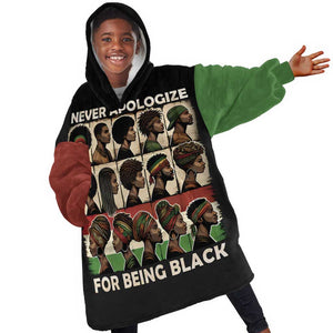 Never Apologize for Being Black Kid Wearable Blanket Hoodie African Pride