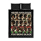 Never Apologize for Being Black Quilt Bed Set African Pride
