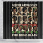 Never Apologize for Being Black Shower Curtain African Pride
