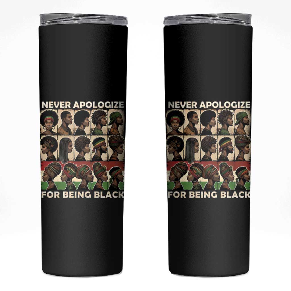 Never Apologize for Being Black Skinny Tumbler African Pride