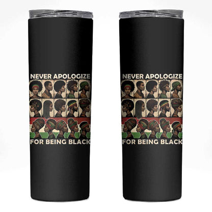 Never Apologize for Being Black Skinny Tumbler African Pride
