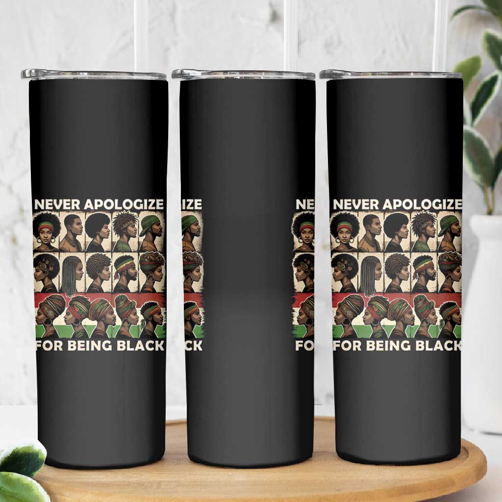 Never Apologize for Being Black Skinny Tumbler African Pride