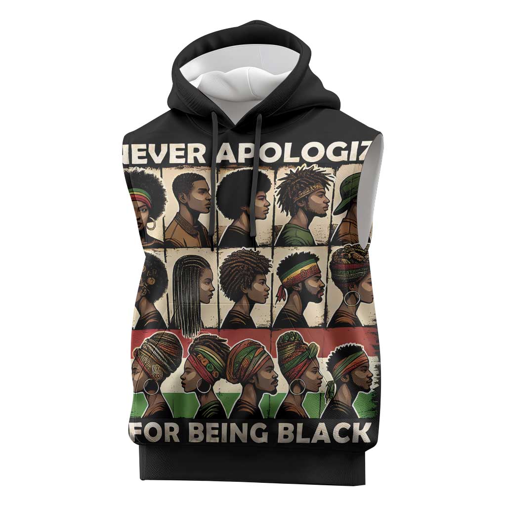 Never Apologize for Being Black Sleeveless Hoodie African Pride - African Pride