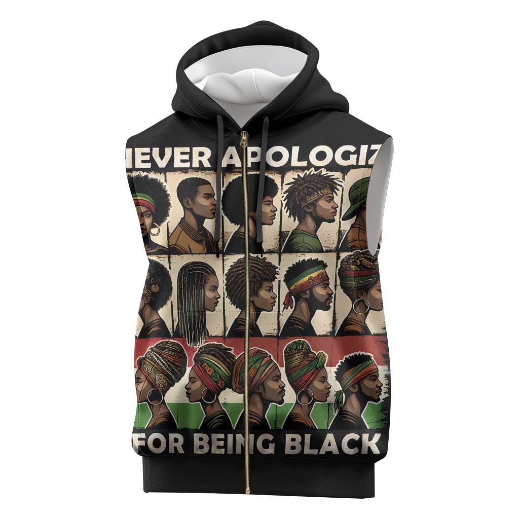 Never Apologize for Being Black Sleeveless Zip Hoodie African Pride - African Pride