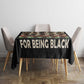 Never Apologize for Being Black Tablecloth African Pride