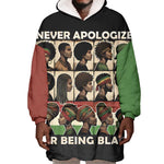 Never Apologize for Being Black Wearable Blanket Hoodie African Pride