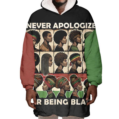 Never Apologize for Being Black Wearable Blanket Hoodie African Pride