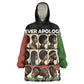 Never Apologize for Being Black Wearable Blanket Hoodie African Pride