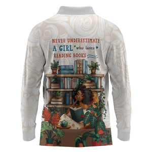Never Underestimate A Girl Who Loves Reading Books Long Sleeve Polo Shirt African Book Lovers