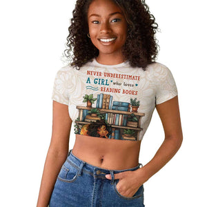Never Underestimate A Girl Who Loves Reading Books Raglan Cropped T shirt African Book Lovers