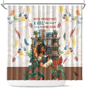 Never Underestimate A Girl Who Loves Reading Books Shower Curtain African Book Lovers