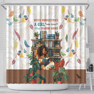 Never Underestimate A Girl Who Loves Reading Books Shower Curtain African Book Lovers