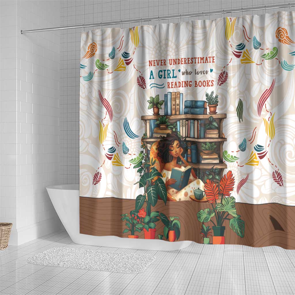 Never Underestimate A Girl Who Loves Reading Books Shower Curtain African Book Lovers