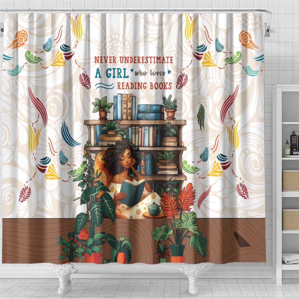 Never Underestimate A Girl Who Loves Reading Books Shower Curtain African Book Lovers