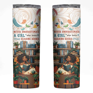 Never Underestimate A Girl Who Loves Reading Books Skinny Tumbler African Book Lovers