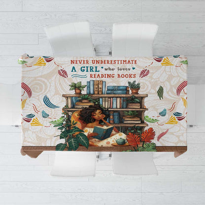Never Underestimate A Girl Who Loves Reading Books Tablecloth African Book Lovers