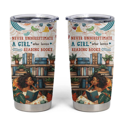 Never Underestimate A Girl Who Loves Reading Books Tumbler Cup African Book Lovers