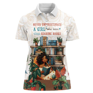Never Underestimate A Girl Who Loves Reading Books Women Polo Shirt African Book Lovers