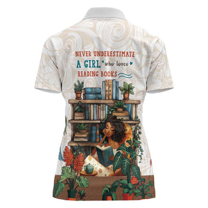Never Underestimate A Girl Who Loves Reading Books Women Polo Shirt African Book Lovers
