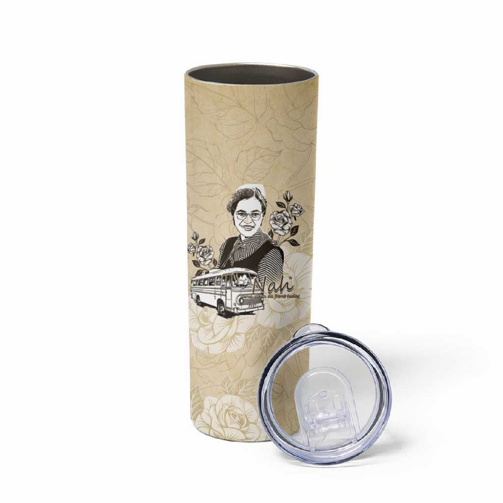 Nah Rosa Parks African Skinny Tumbler Black Women History - African Pride