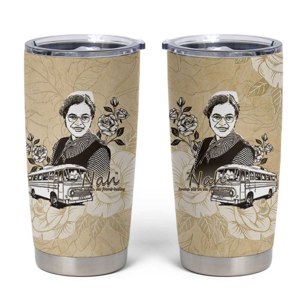 Nah Rosa Parks African Tumbler Cup Black Women History - African Pride