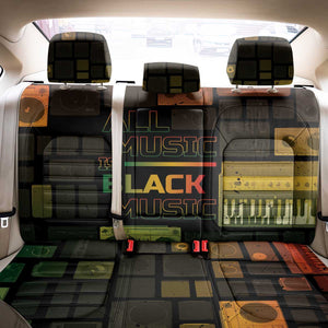 Black Music Month Back Car Seat Cover All Music Is Black Music - African Pride