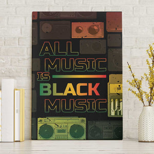 Black Music Month Canvas Wall Art All Music Is Black Music - African Pride
