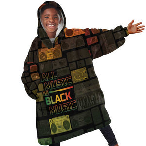Black Music Month Kid Wearable Blanket Hoodie All Music Is Black Music - African Pride