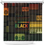 Black Music Month Shower Curtain All Music Is Black Music - African Pride