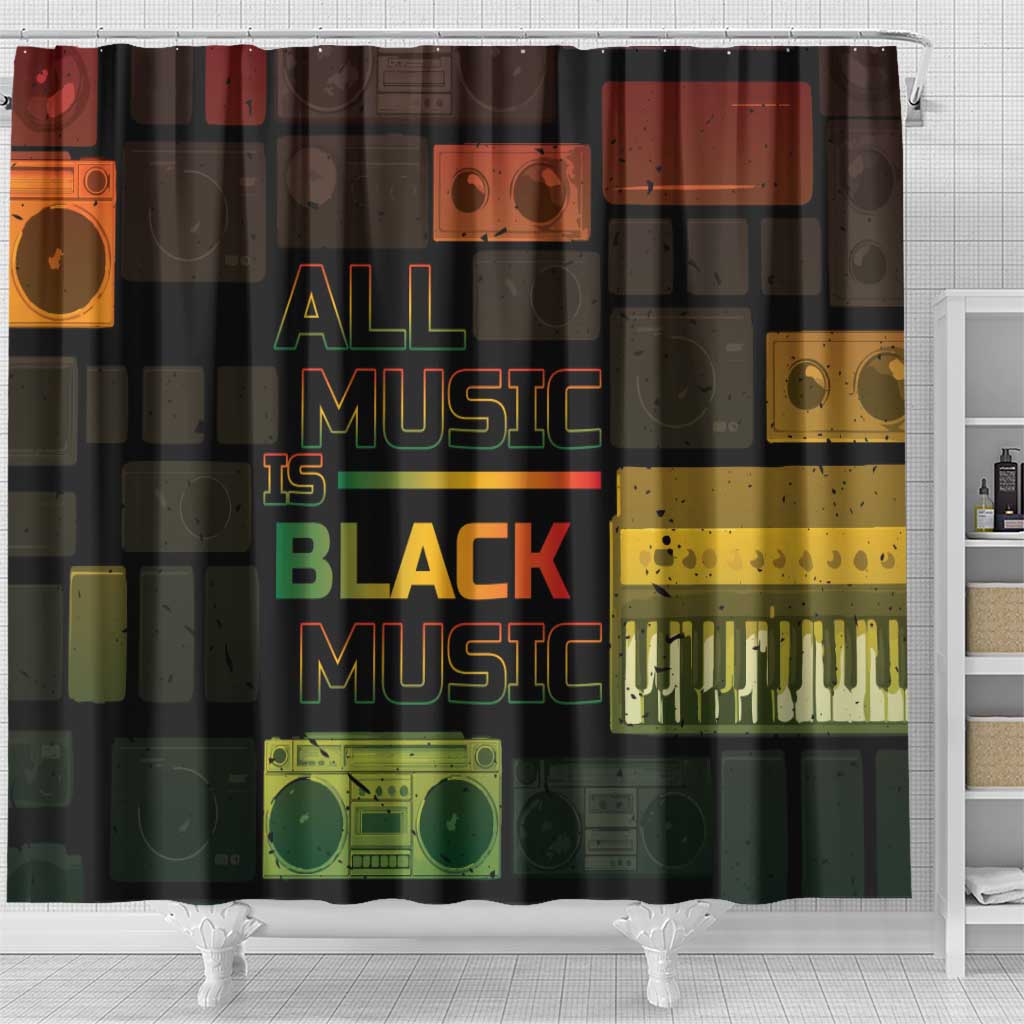 Black Music Month Shower Curtain All Music Is Black Music - African Pride