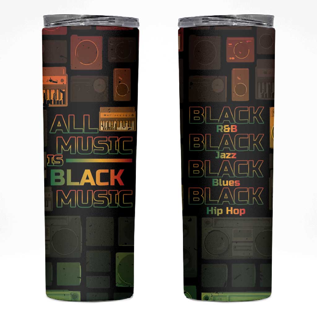 Black Music Month Skinny Tumbler All Music Is Black Music - African Pride