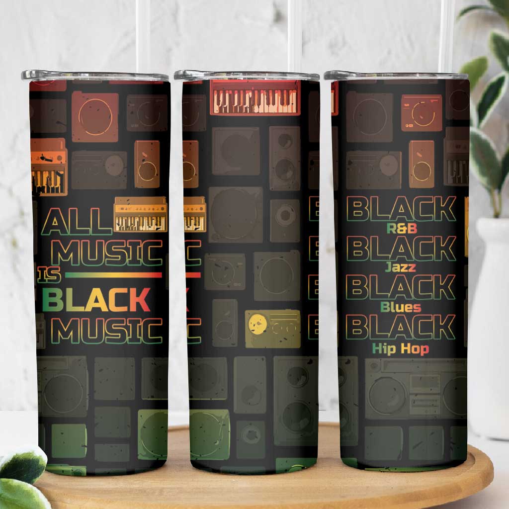 Black Music Month Skinny Tumbler All Music Is Black Music - African Pride