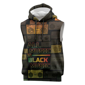 Black Music Month Sleeveless Hoodie All Music Is Black Music - African Pride