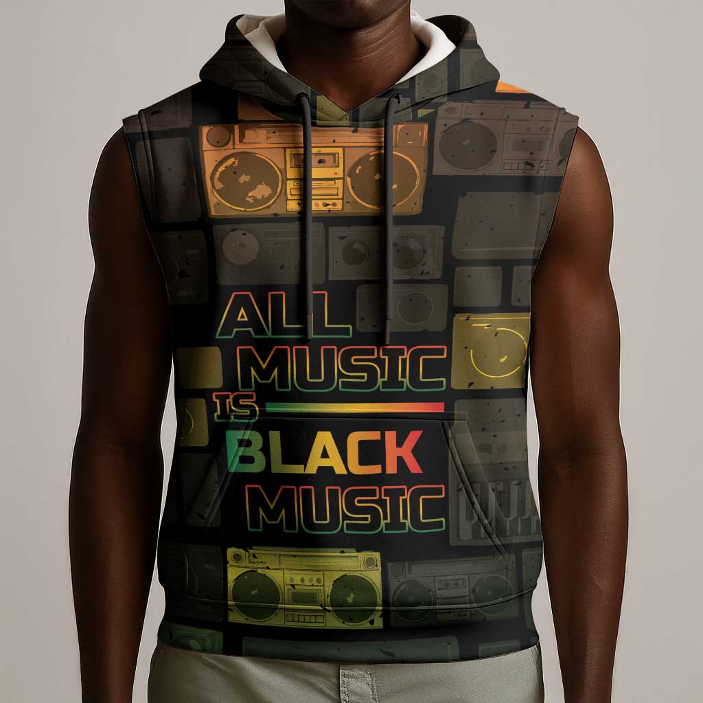 Black Music Month Sleeveless Hoodie All Music Is Black Music - African Pride