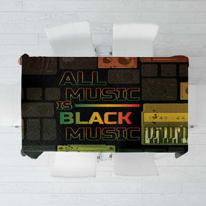 Black Music Month Tablecloth All Music Is Black Music - African Pride